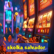 skolka salvador